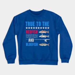 True To The Redfish Whiting And Bluefish Crewneck Sweatshirt